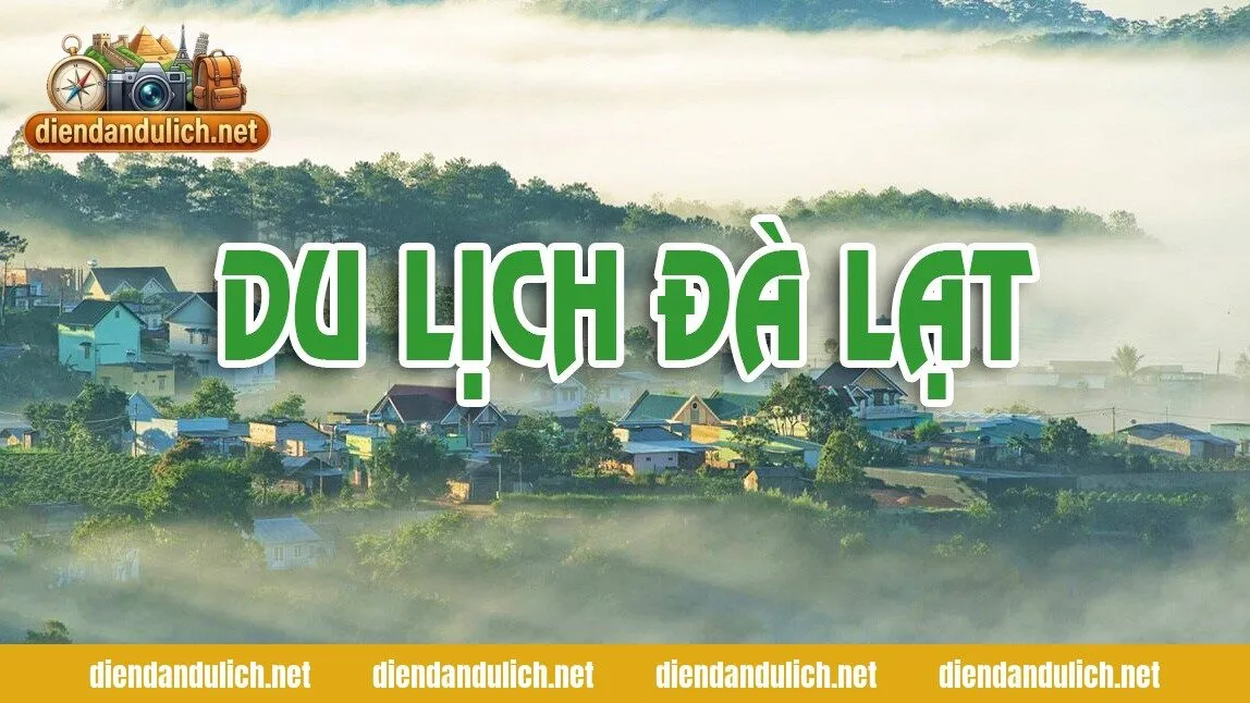 Trọn Bộ Kinh Nghiệm Du Lịch Đà Lạt