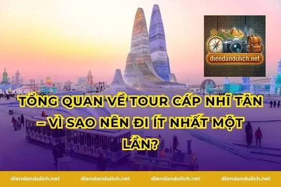 Tổng quan về tour Cáp Nhĩ Tân – Vì sao nên đi ít nhất một lần?